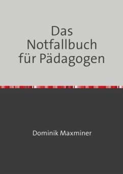 Das Notfallbuch für Pädagogen - Maxminer, Dominik