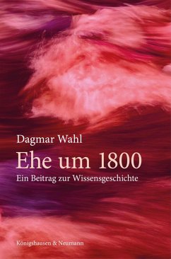 Ehe um 1800 (eBook, PDF) - Wahl, Dagmar