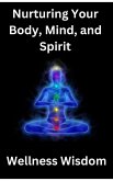 Nurturing Your Body, Mind, and Spirit (eBook, ePUB)