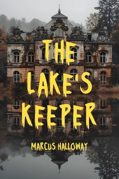 The Lake's Keeper (eBook, ePUB) - Halloway, Marcus