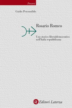 Rosario Romeo. Uno storico liberaldemocratico nell'Italia repubblicana Cover Rosario Romeo. Uno storico liberaldemocratico nell'Italia repubblicana