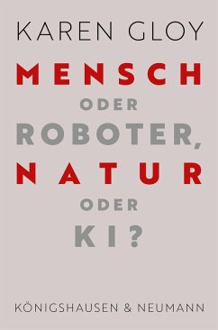Mensch oder Roboter, Natur oder KI? (eBook, PDF) - Gloy, Karen