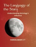 The Language of the Stars: Understanding Astrology's Influence (eBook, ePUB)