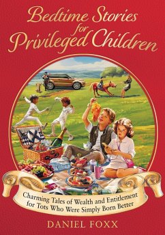 Bedtime Stories for Privileged Children (eBook, ePUB) - Foxx, Daniel