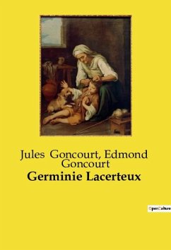 Germinie Lacerteux - Goncourt, Edmond; Goncourt, Jules