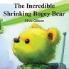 The Incredible Shrinking Bogey Bear - Bild 1