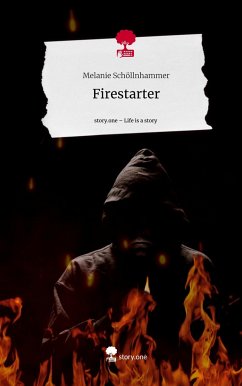 Firestarter. Life is a Story - story.one - Schöllnhammer, Melanie