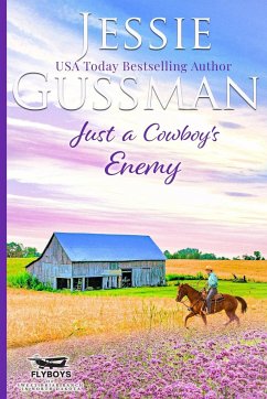 Just a Cowboy's Enemy (Sweet Western Christian Romance Book 3) (Flyboys of Sweet Briar Ranch in North Dakota) - Gussman, Jessie