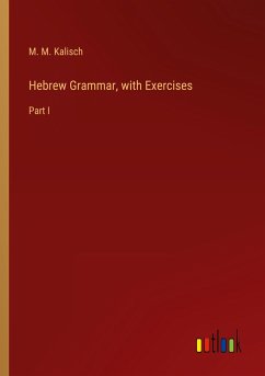 Hebrew Grammar, with Exercises - Kalisch, M. M.