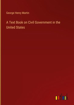 A Text Book on Civil Government in the United States