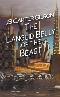 The Languid Belly of the Beast - Gilson, Js Carter