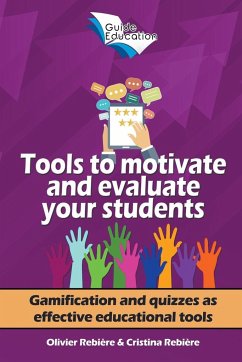 Tools to Motivate and Evaluate Your Students - Rebiere, Cristina; Rebiere, Olivier