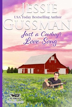 Just a Cowboy's Love Song (Sweet Western Christian Romance Book 10) (Flyboys of Sweet Briar Ranch in North Dakota) - Gussman, Jessie