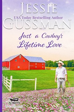 Just a Cowboy's Lifetime Love (Sweet Western Christian Romance Book 11) (Flyboys of Sweet Briar Ranch in North Dakota) - Gussman, Jessie