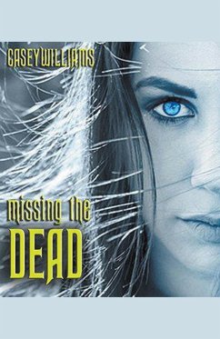 Missing The Dead - Williams, Casey