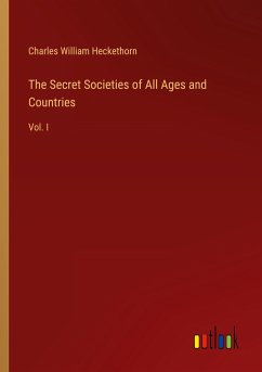 The Secret Societies of All Ages and Countries