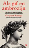 Als gif en ambrozijn - 500 jaar liefdespoëzie van Gaspara Stampa
