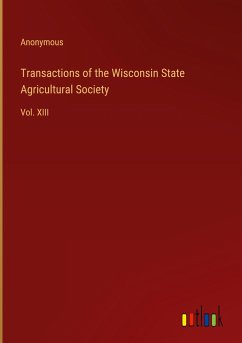 Transactions of the Wisconsin State Agricultural Society