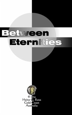 Between Eternities - Ross, Heinz G.