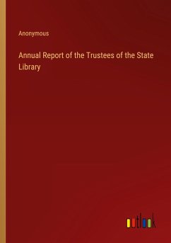 Annual Report of the Trustees of the State Library - Anonymous