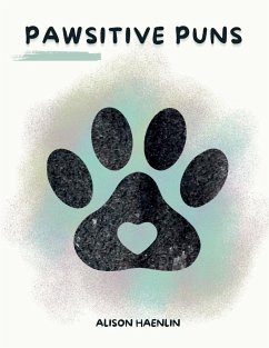 PAWSITIVE PUNS - Haenlin, Alison