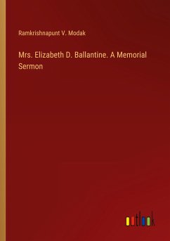 Mrs. Elizabeth D. Ballantine. A Memorial Sermon - Modak, Ramkrishnapunt V.