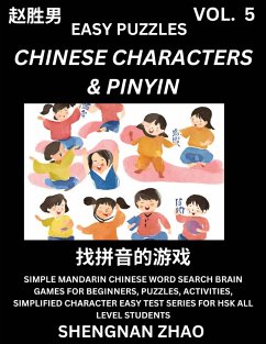 Chinese Characters & Pinyin (Part 5) - Easy Mandarin Chinese Character Search Brain Games for Beginners, Puzzles, Activities, Simplified Character Easy Test Series for HSK All Level Students - Zhao, Shengnan