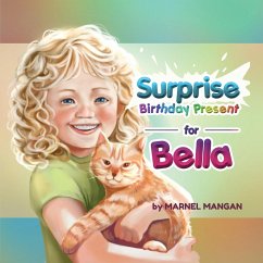 Surprise Birthday Present for Bella - Mangan, Marnel