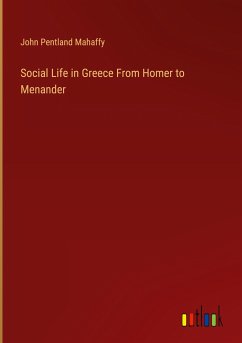 Social Life in Greece From Homer to Menander