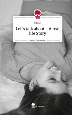 Let´s talk about - A real life Story. Life is a Story - story.one - MiAMi