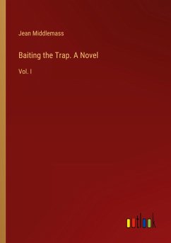 Baiting the Trap. A Novel