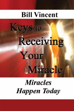 Keys to Receiving Your Miracle (Large Print Edition) - Vincent, Bill