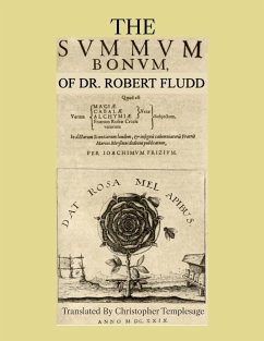 The Summum Bonum Of Dr. Robert Fludd - Fludd, Robert