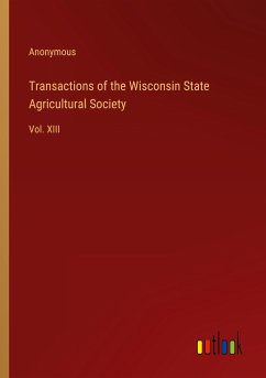 Transactions of the Wisconsin State Agricultural Society - Anonymous