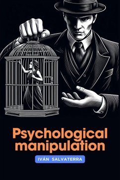 Psychological Manipulation (eBook, ePUB) - Pegoraro, Guillermo; Salvaterra, Iván