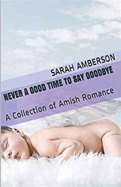 Never A Good Time To Say Goodbye - Amberson, Sarah