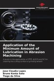 Application of the Minimum Amount of Lubrication in Abrasion Machining
