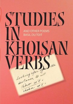 Studies in Khoisan verbs and other poems - Toit, Basil Du