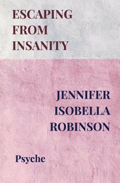 Escaping from Insanity - Jennifer Isobella Robinson