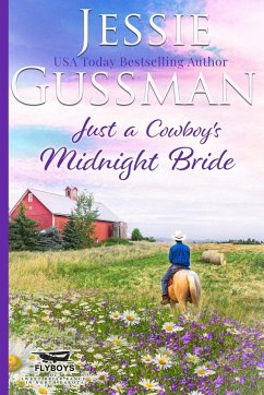 Just a Cowboy's Midnight Bride (Sweet Western Christian Romance Book 4) (Flyboys of Sweet Briar Ranch in North Dakota) - Gussman, Jessie