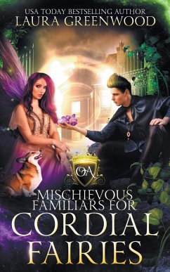 Mischievous Familiars For Cordial Fairies - Greenwood, Laura