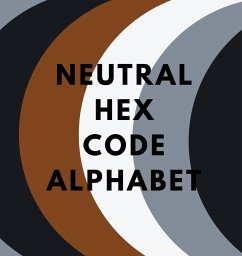 NEUTRAL HEX CODE ALPHABET - Alphabet, Colorful