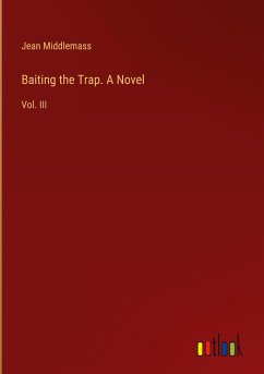 Baiting the Trap. A Novel - Middlemass, Jean