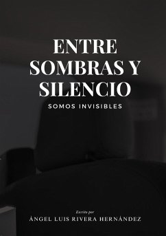 Entre Sombras y Silencio - Rivera Hernández, Ángel Luis