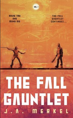 The Fall Gauntlet Omnibus, Volume 1 - Merkel, J. A.