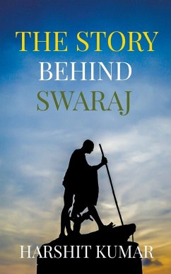 The Story Behind Swaraj - Kumar, Harshit