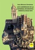 Los canónigos de la catedral de Segovia desde el siglo XVI : elenco biográfico