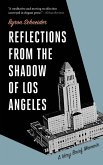 Reflections from the Shadow of Los Angeles