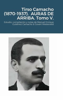 Tirso Camacho (1870-1937). AURAS DE ARRIBA. Tomo V. - Gutiérrez Camacho, Manuel Enrique; Westerveld, Govert