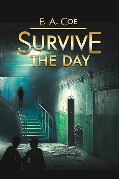 Survive the Day - Coe, E. A.